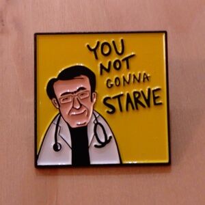 🆕 You Not Gonna Starve 600 Pound Life Enamel Pin Brooch